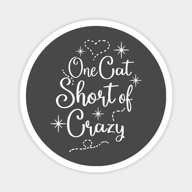 one cat short of crazy Magnet by GloriaArts⭐⭐⭐⭐⭐